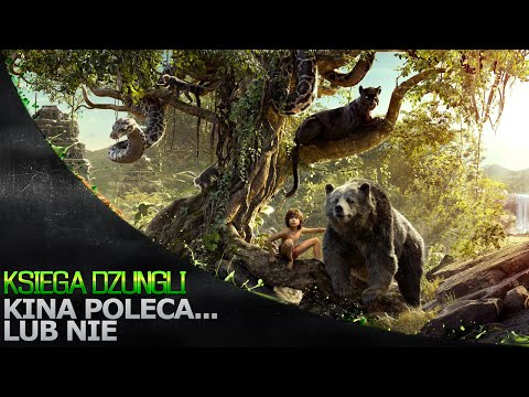 Kina Poleca... lub nie '135 - Księga dżungli