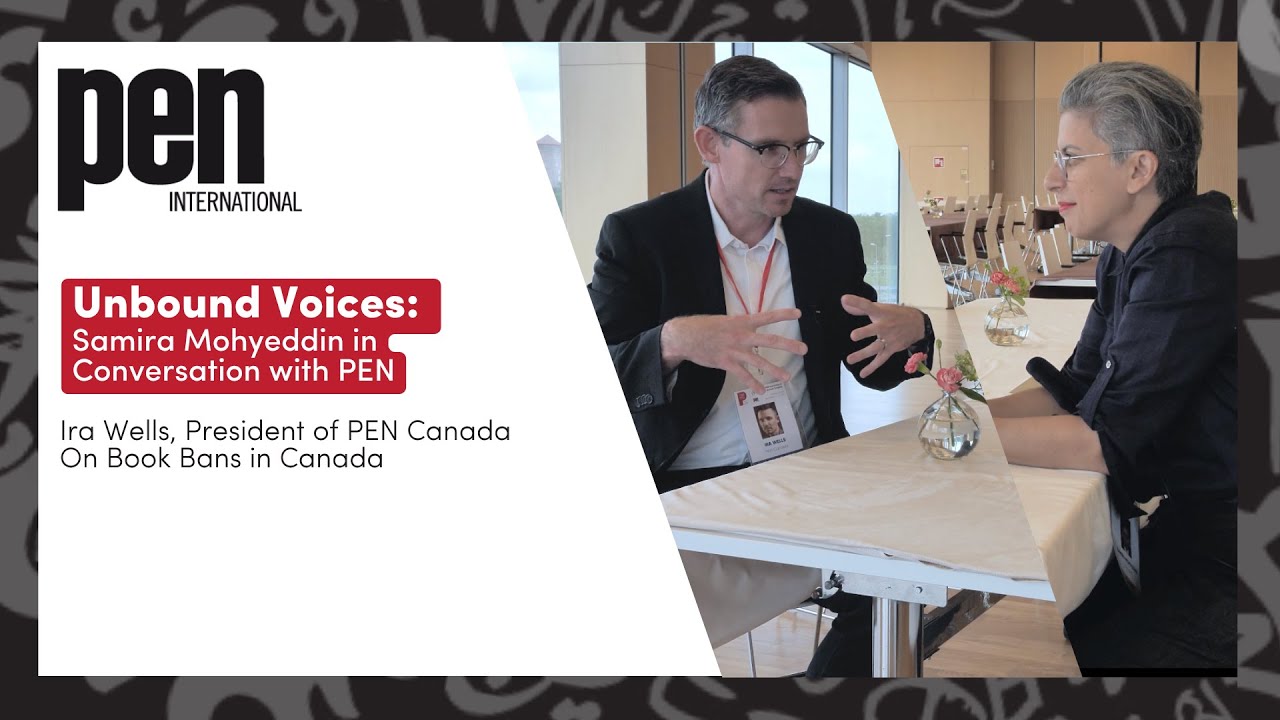 Unbound Voices: Samira Mohyeddin in Conversation with Ira Wells, President of PEN Canada