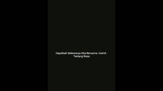 Download lagu Dapatkah Selamanya Kita Bersama | Story Wa Astrid Tentang Rasa mp3