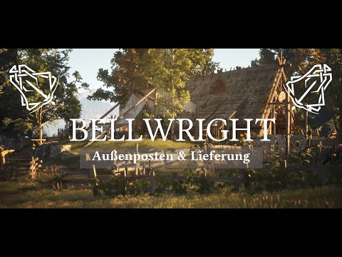 Bellwright ⚒️ Außenposten & Lieferung⚒️
