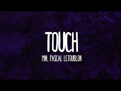 MNI & Pascal Letoublon - Touch (Lyrics)