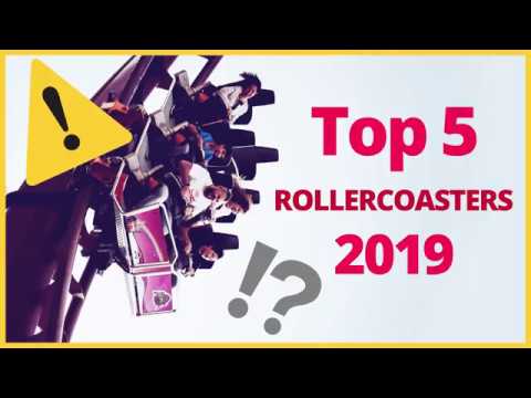 Top 5 roller coasters you must see in 2019 [MUST WATCH]