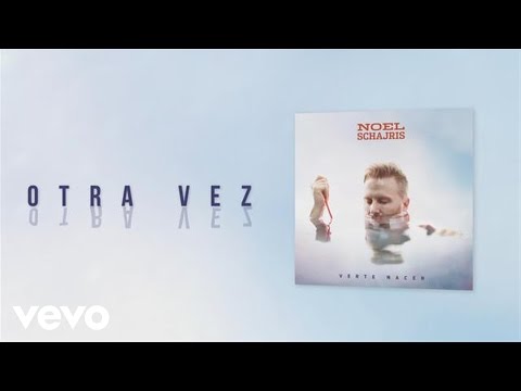 Noel Schajris - Otra Vez (Cover Audio)