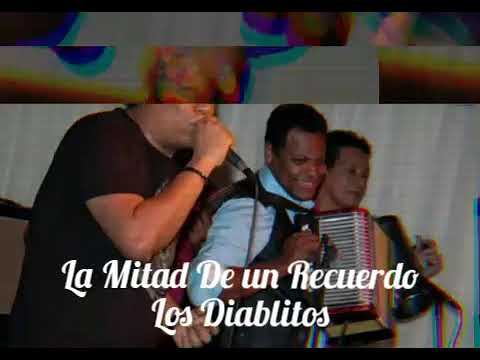 La Mitad De Un Recuerdo - Los diablitos