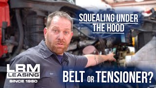 Fix Semi Truck Squealing Under Hood - LRM Leasing