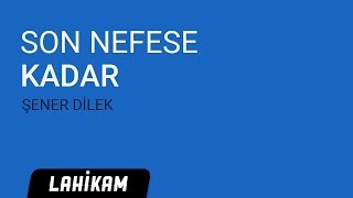 Prof. Dr. Şener Dilek - Son Nefese Kadar