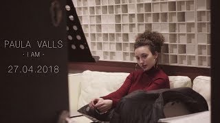 Paula Valls - I AM [27.04.2018] (Teaser Oficial)