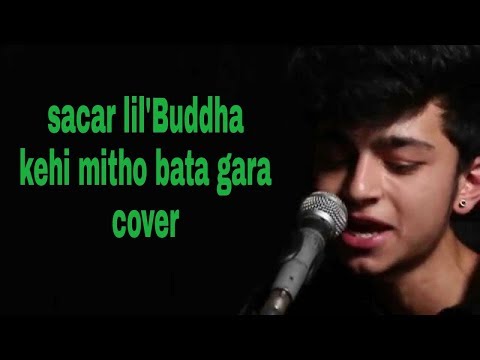 Sacar (lil'buddha) new cover song  kehi mitho baat gara