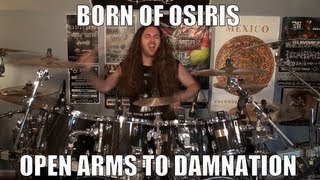 Born of Osiris - Open Arms To Damnation DRUMS