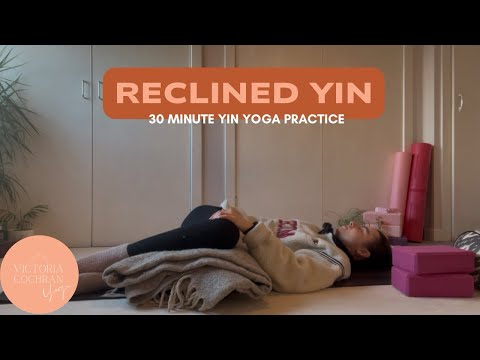 Reclined Yin | 30 Minute Yoga Practice | Yin Yoga | Relaxing Yoga