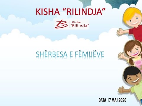Sherbesa Online, 17 Maj 2020 - Sherbesa e femijeve - Kisha Rilindja