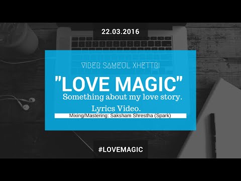 Viber Sameul Xhettri - Love Magic (Lyrics Video)