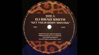 DJ Brad Smith - Get Your Your Body Moving