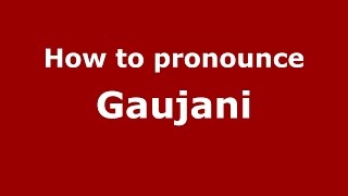 How to pronounce Găujani