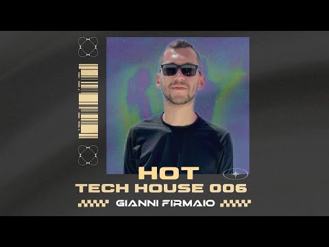 Gianni Firmaio - Hot Tech House Mix 006