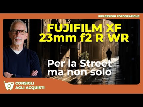 Vale la Pena il Fujifilm XF 23mm F2 R WR nel 2025?
