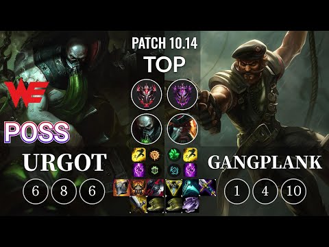 WE Poss Urgot vs Gangplank Top - KR Patch 10.14
