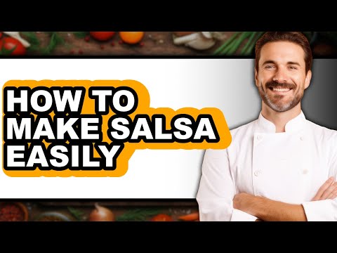 How To Make Salsa Easily - Full Guide