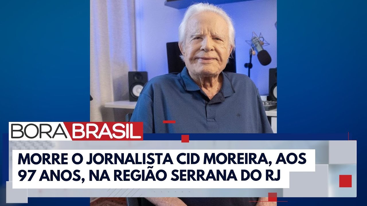 Morre o jornalista Cid Moreira, aos 97 anos, na região serrana do RJ | Bora Brasil