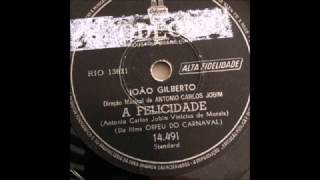 Joao Gilberto / A Felicidade / Nossa Amor / 1958 / Odeon / 78 rpm