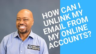 How Can I Unlink My Email From My Online Accounts?