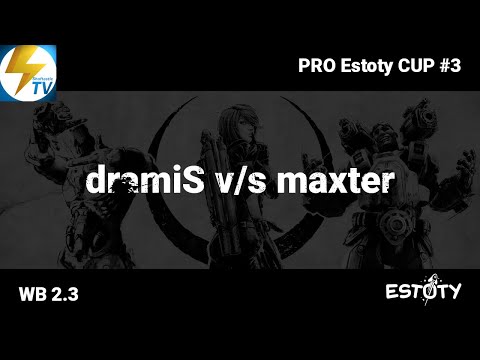 PRO Estoty CUP #3 - WB 2.3 - dramiS v/s maxter