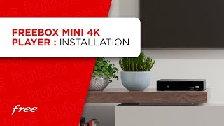 Freebox Mini 4K : installation du boîtier Player