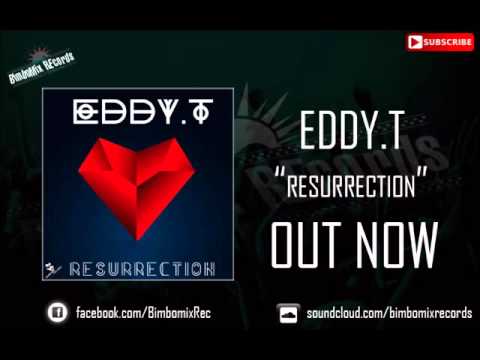 Eddy.T - Resurrection (OUT NOW)