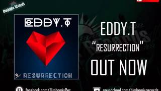 Eddy.T - Resurrection (OUT NOW)