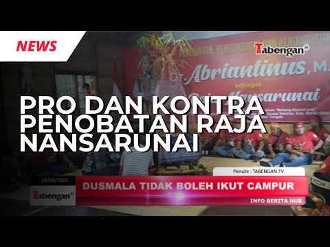PRO DAN KONTRA PENOBATAN RAJA NANSARUNAI
