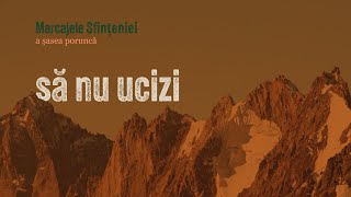 Să nu ucizi - Marcajele sfințeniei  (Porunca a șasea) | Cristian Barbosu | Harvest Arad