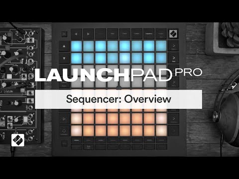 Launchpad Pro [MK3] - Sequencer: Overview // Novation