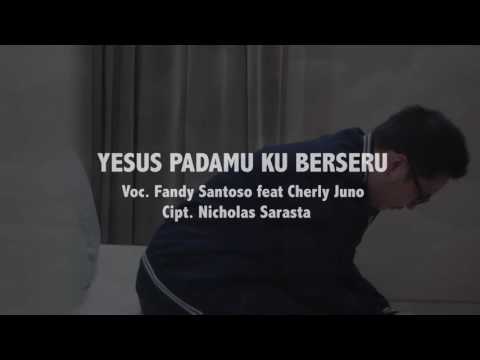 Yesus padaMu Kuberseru -Fandy Santoso feat Cherly Juno
