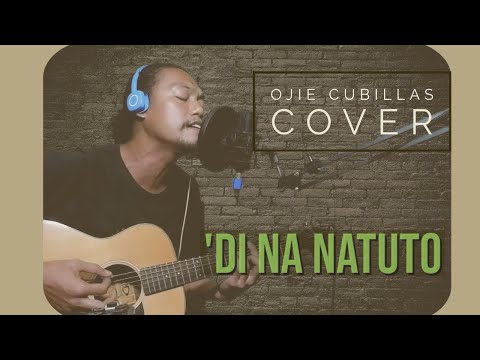 Di na Natuto (Cover by Ojie Cubillas)