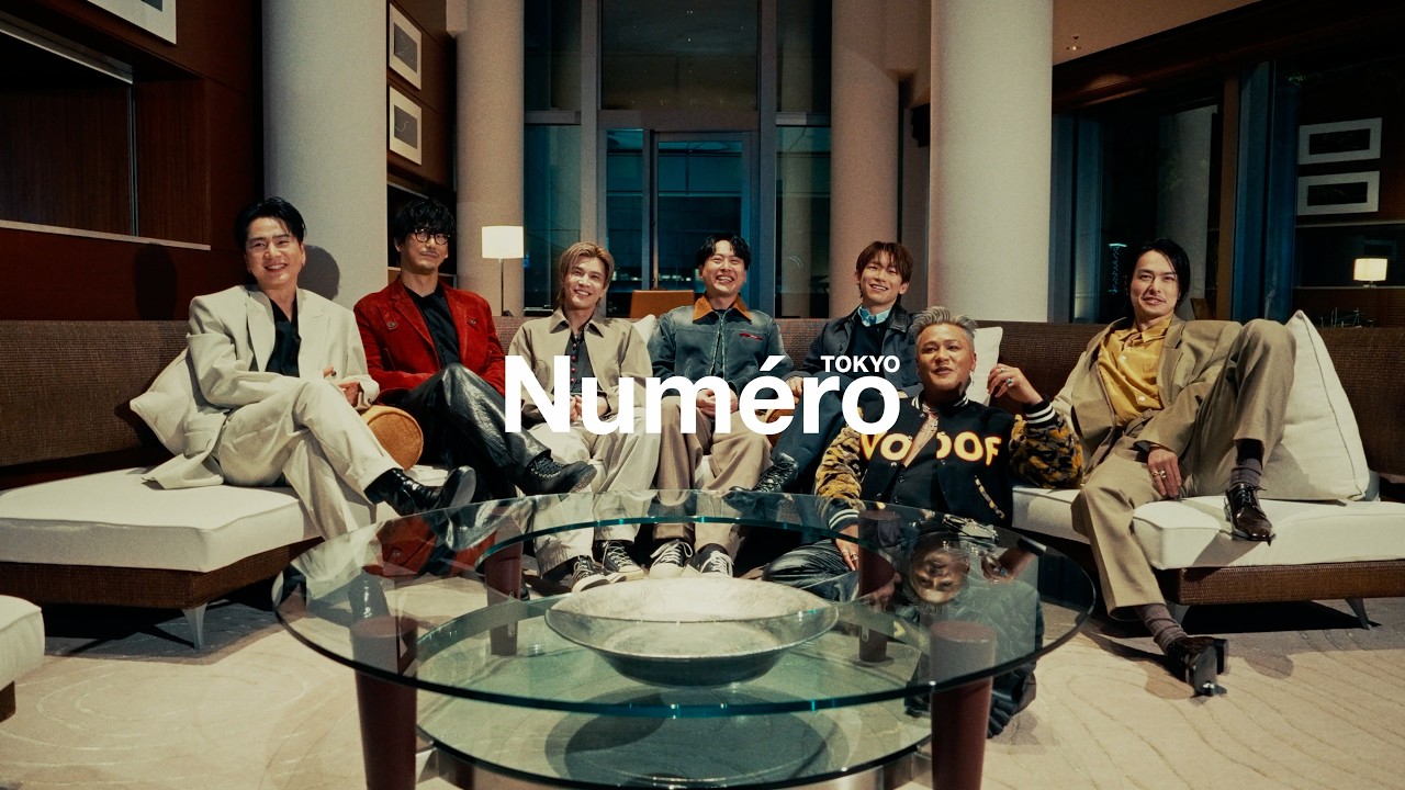 【Numéro TOKYO】三代目 J SOUL BROTHERS「SEVEN, AS ONE：変わらず、隣に。」撮影のメイキング動画を公開！