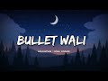 Bullet Wali - (Lyrics) | Lyrical Bam Marathi