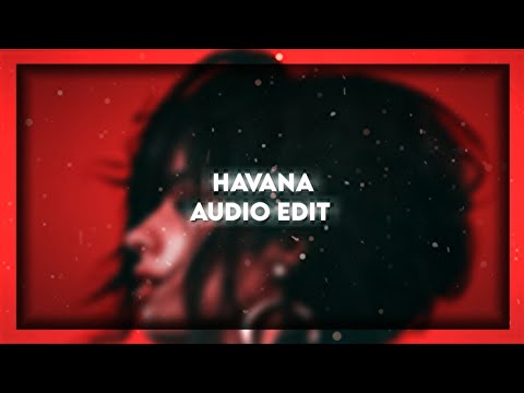 Havana | Audio Edit