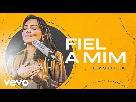 Eyshila - Fiel A Mim (Clipe Oficial)