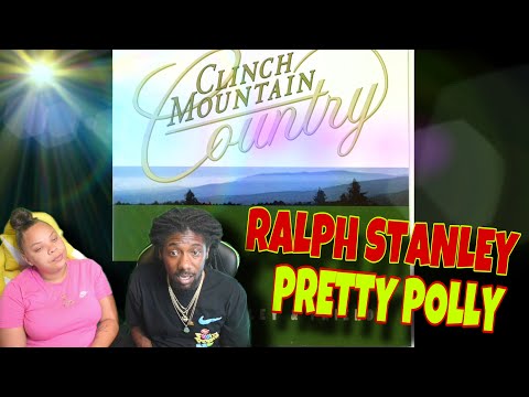 THIS WAS SO GOOD!| FIRST TIME HEARING RALPH STANLEY & Patti Loveless - Pretty Polly REACTION