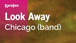 Look Away - Chicago (band) | Karaoke Version | KaraFun