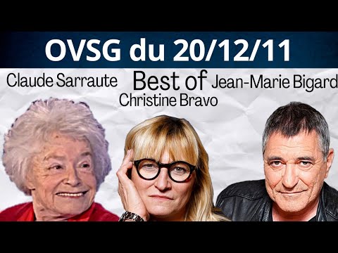 Best of de Claude Sarraute, Jean Marie Bigard et de Christine Bravo ! OVSG du 20/12/11