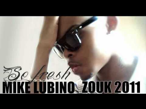[ZOUK] MIKE LUBINO - SO FRESH -2011( VIDEO EXCLUSIF2011)