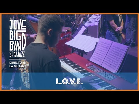 Jove Big Band Sedajazz   Directo Sala Mutant   06   LOVE