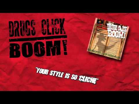 Drugs Click Boom! - Your Style Is So Cliche