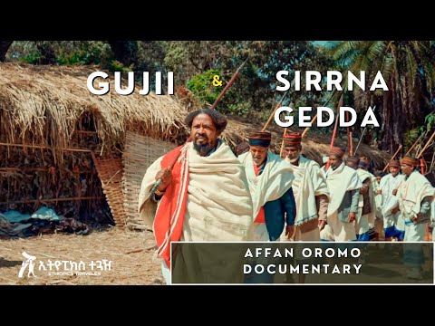 Guji & Sirrna Gedda; Gujii: The Indigenous Gadaa System | Afaan Oromo Documentary