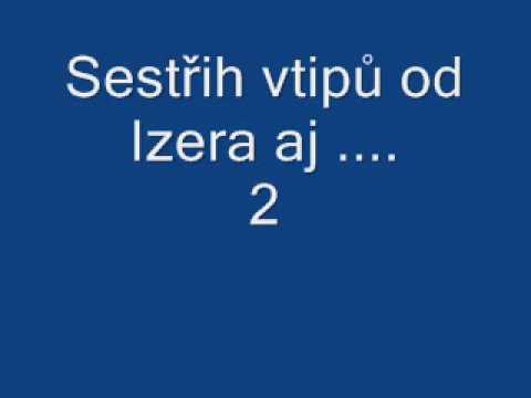 Zdenek izer - Izer-Vtipy sestřih 2 (pouze zvuk)