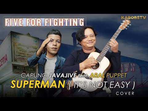 ARAL PUPPET feat CAPUNG JAVAJIVE - SUPERMAN (IT'S NOT EASY) COVER (FIVE FOR FIGHTING) #COVERSONG