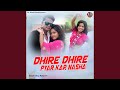 Dhire Dihre Pyar Kar Nasha