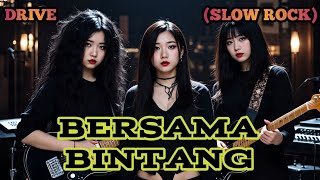 Download lagu BERSAMA BINTANG - DRIVE (SLOW ROCK) COVER BY NABILAH STUDIO  mp3