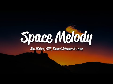 Alan Walker & VIZE - Space Melody (Lyrics) ft. Edward Artemyev, Leony